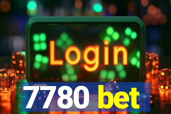 7780 bet